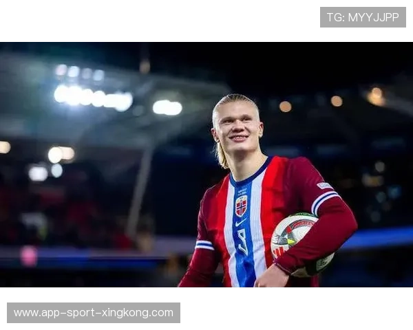 挪威的锋线威胁持续扩散，哈兰德成世界级标杆